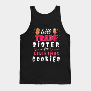 Will Trade Sister For Christmas Cookies Merry Xmas Noel Day Tank Top